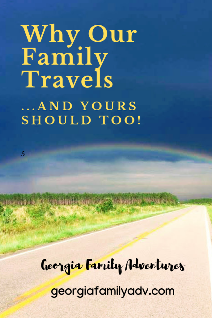 Why our family travels-Georgia Family Adventures